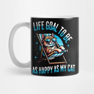 Life Goal To Be As Happy As My Cat Mug